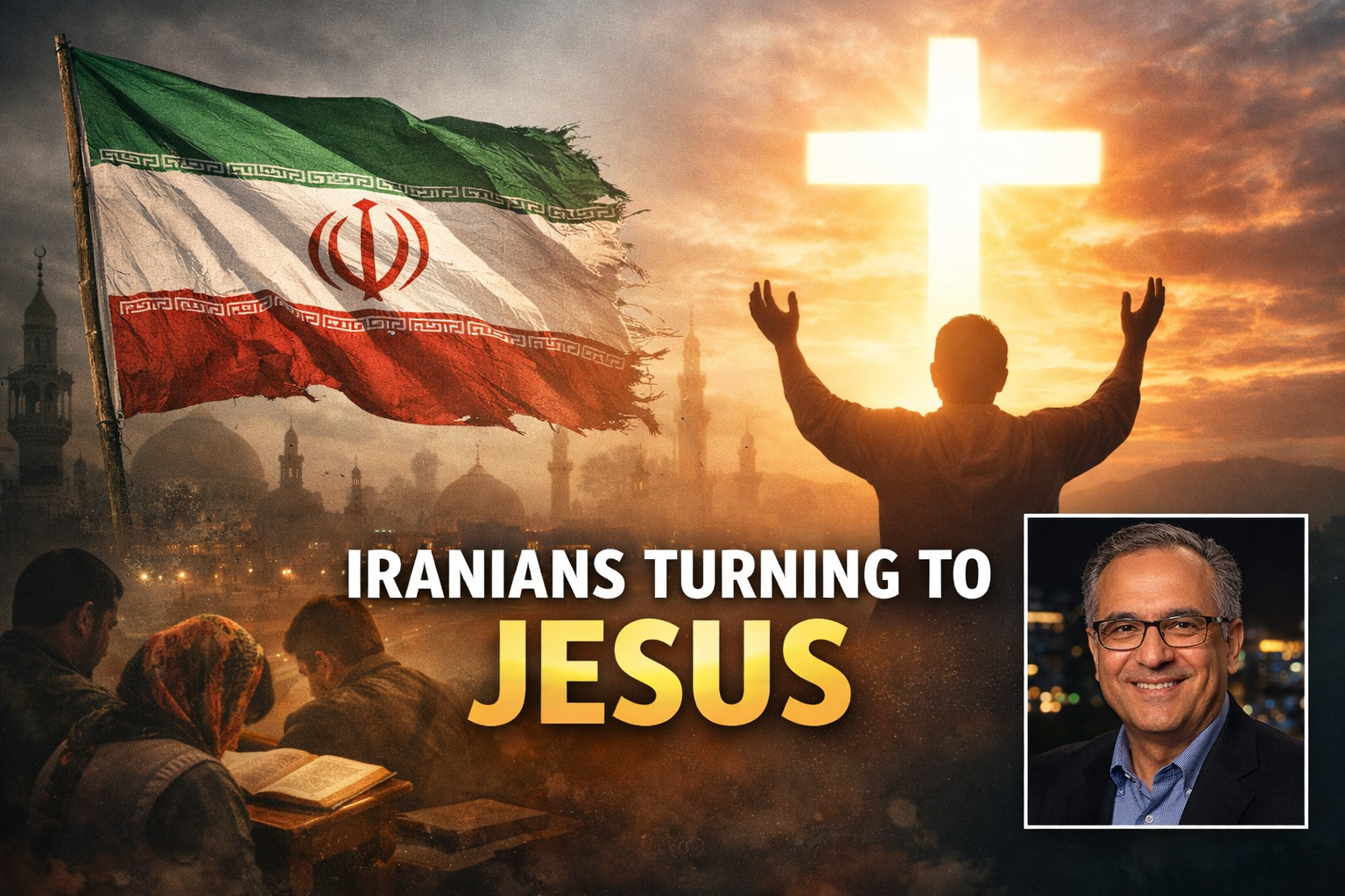 Iran Is No Longer Islamic? Why Many Iranians Are Turning to Jesus